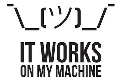 it works on my machine